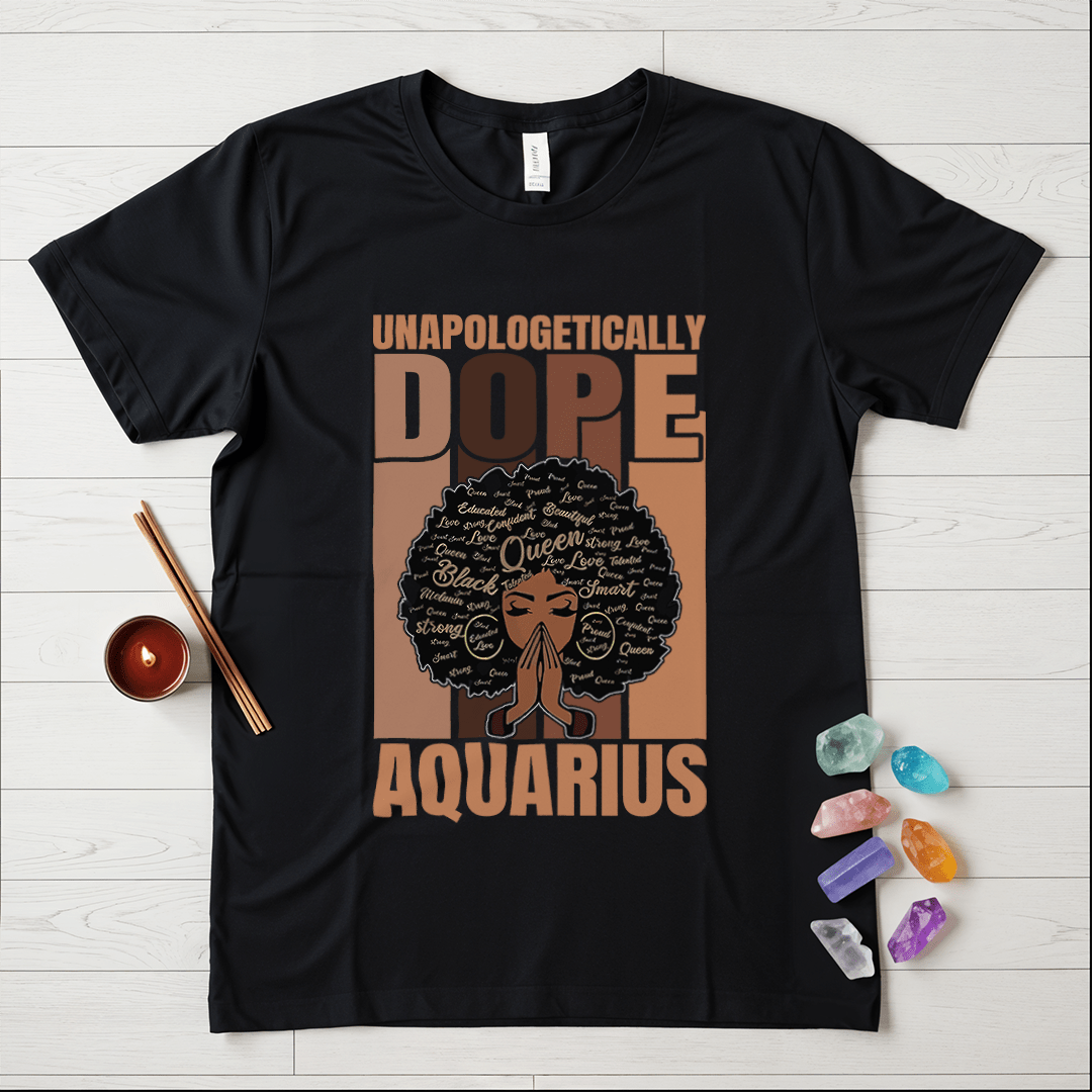 Unapologetically Dope Aquarius T-Shirt